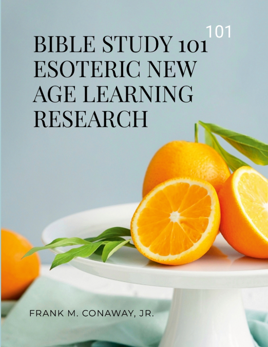 BIBLE STUDY 101 ESOTERIC NEW AGE LEARNING RESEARCH