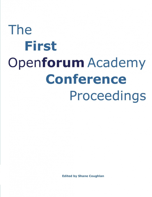 THE FIRST OPENFORUM ACADEMY CONFERENCE PROCEEDINGS