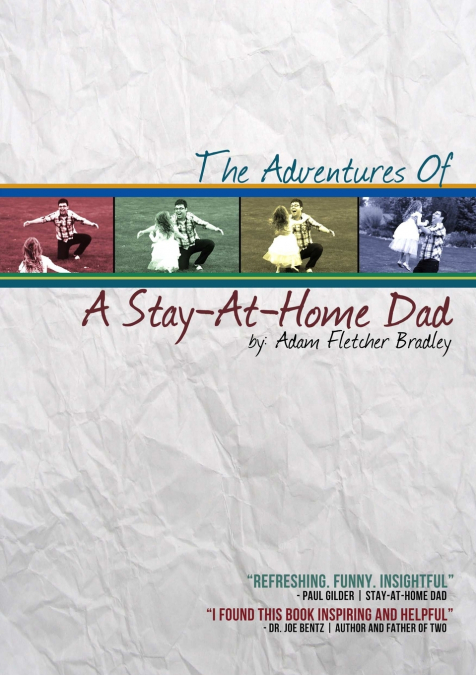 THE ADVENTURES OF A STAY-AT-HOME DAD