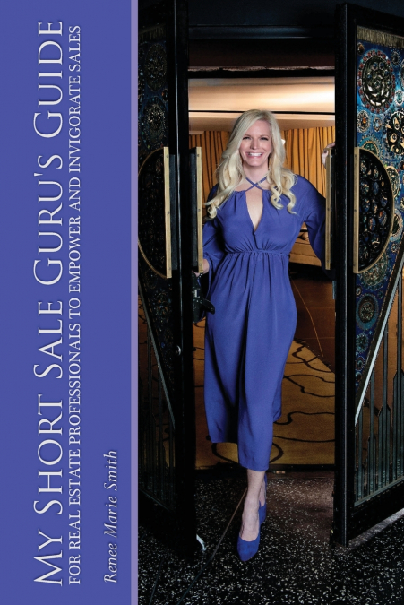 MY SHORT SALE GURU?S GUIDE FOR REAL ESTATE PROFESSIONALS TO