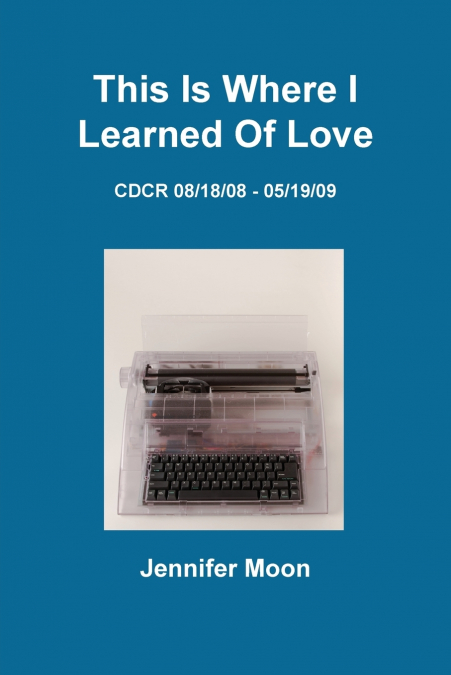 THIS IS WHERE I LEARNED OF LOVE