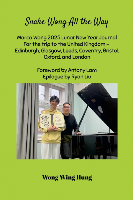 SNAKE WONG ALL THE WAY MARCO WONG 2025 LUNAR NEW YEAR JOURNA