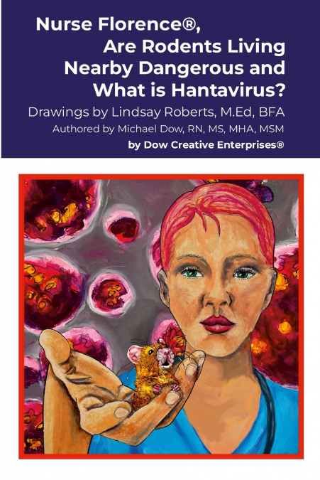 NURSE FLORENCE�, ARE RODENTS LIVING NEARBY DANGEROUS AND WHA