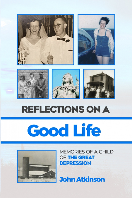 REFLECTIONS ON A GOOD LIFE