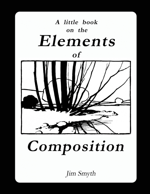 A LITTLE BOOK ON THE ELEMENTS OF COMPOSITION