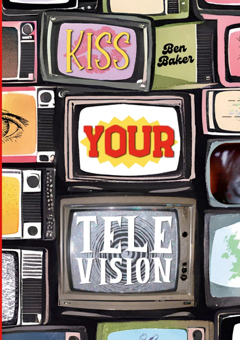 KISS YOUR TELEVISION