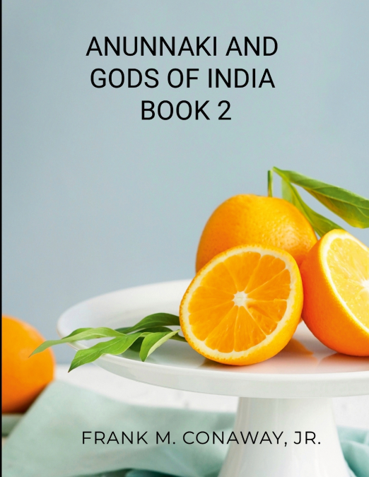 ANUNNAKI AND GODS OF INDIA BOOK 2