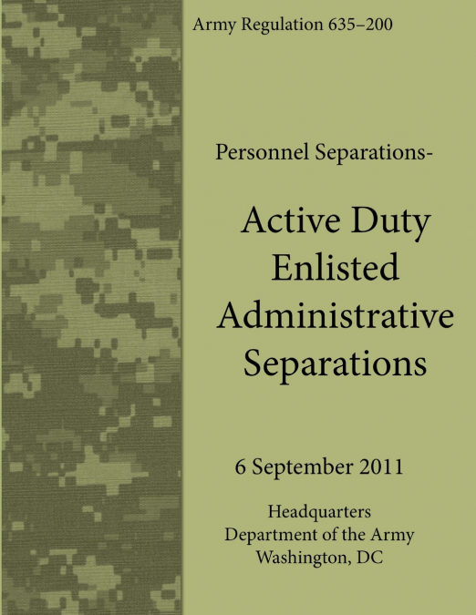 ACTIVE DUTY ENLISTED ADMINISTRATIVE SEPARATIONS (ARMY REGULA