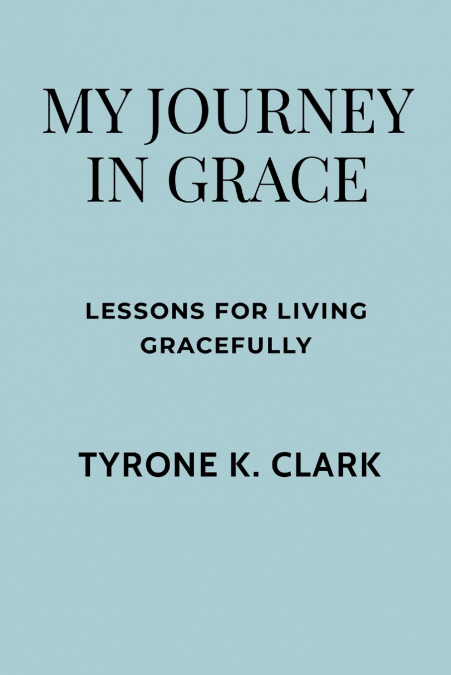 MY JOURNEY IN GRACE