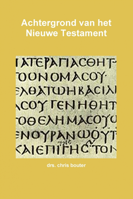 ACHTERGROND VAN HET NIEUWE TESTAMENT