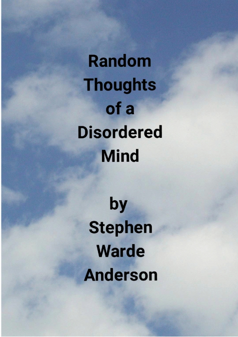 RANDOM THOUGHTS OF A DISORDERED MIND