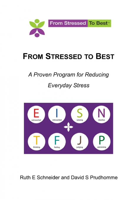 FROM STRESSED TO BEST -- A PROVEN PROGRAM FOR REDUCING EVERY