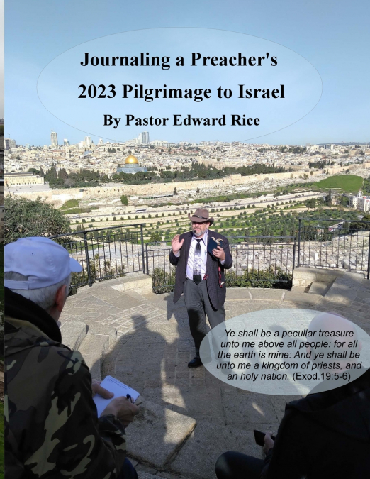 JOURNALING A PREACHER?S 2023 PILGRIMAGE TO ISRAEL
