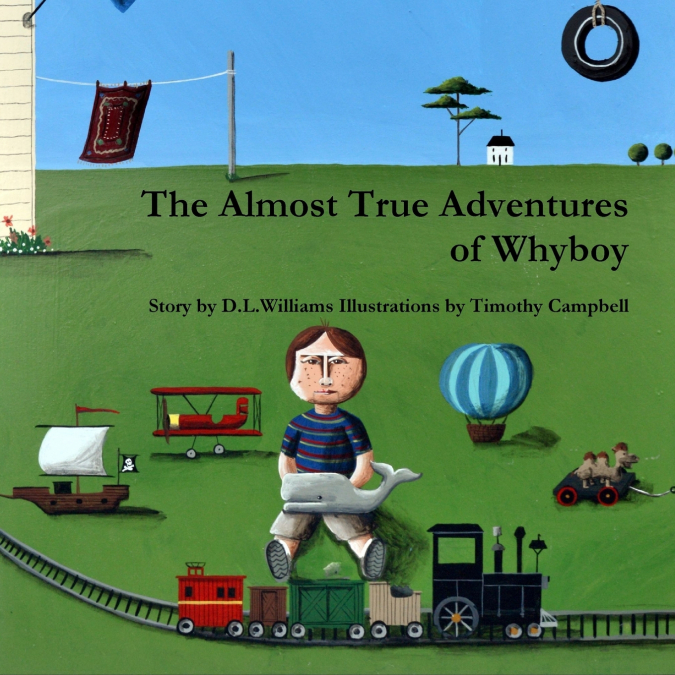 THE ALMOST TRUE ADVENTURES OF WHYBOY