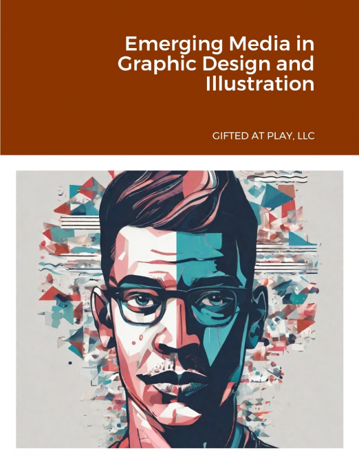 EMERGING MEDIA IN GRAPHIC DESIGN AND ILLUSTRATION