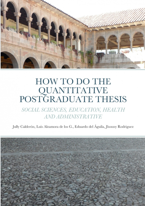 HOW TO DO THE QUANTITATIVE POSTGRADUATE THESIS IN SOCIAL SCI