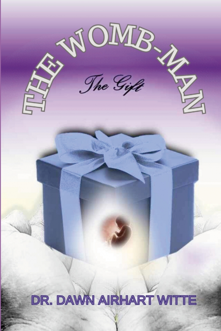 THE WOMB-MAN, THE GIFT