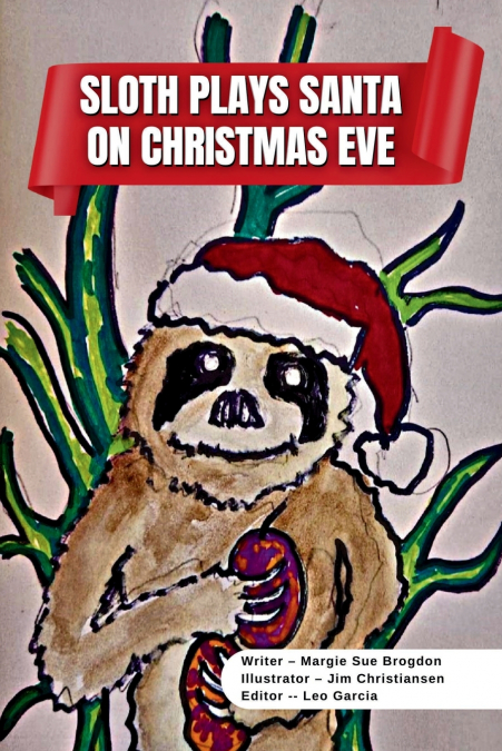 SLOTH PLAYS SANTA ON CHRISTMAS EVE A SHORT KIDS STORY