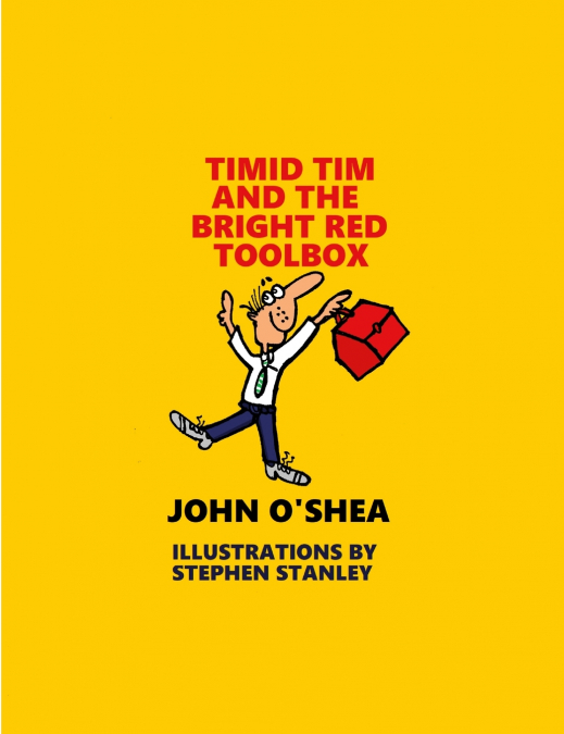 TIMID TIM AND THE BRIGHT RED TOOLBOX- COLOUR VERSION