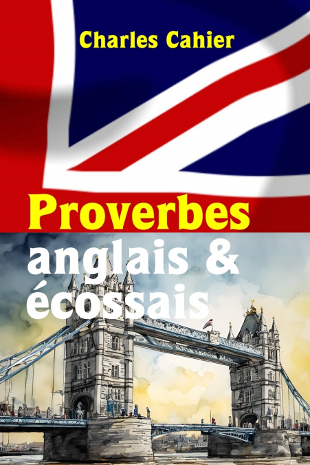PROVERBES ANGLAIS & ECOSSAIS