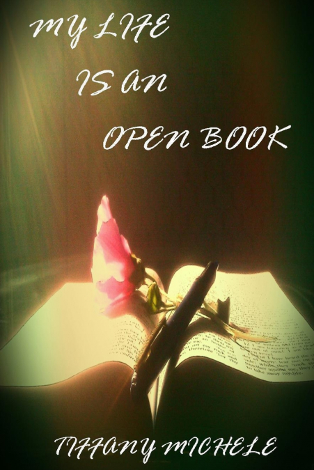 MY LIFE IS AN OPEN BOOK