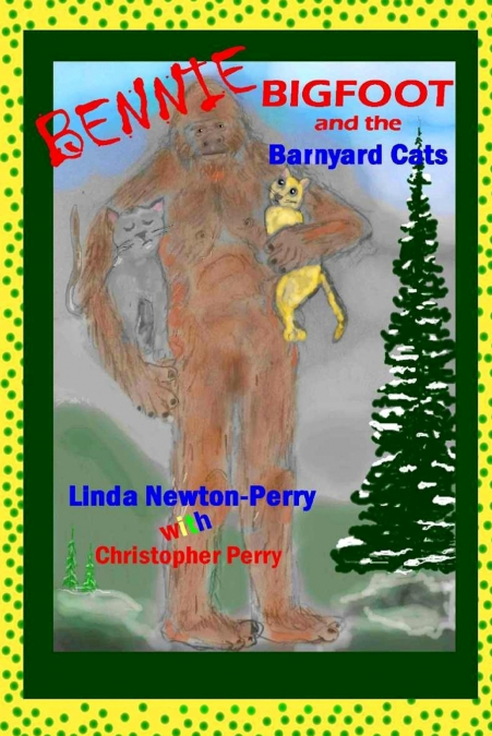 BENNIE BIGFOOT AND THE BARNYARD CATS