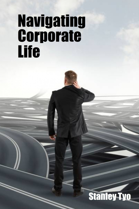 NAVIGATING CORPORATE LIFE