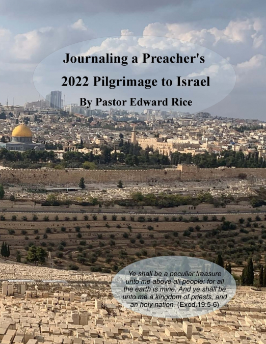 JOURNALING A PREACHER?S 2022 PILGRIMAGE TO ISRAEL