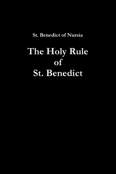 THE HOLY RULE OF ST. BENEDICT