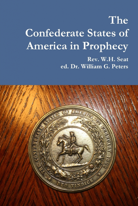 THE CONFEDERATE STATES OF AMERICA IN PROPHECY