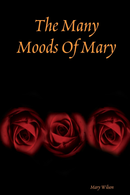THE MANY MOODS OF MARY