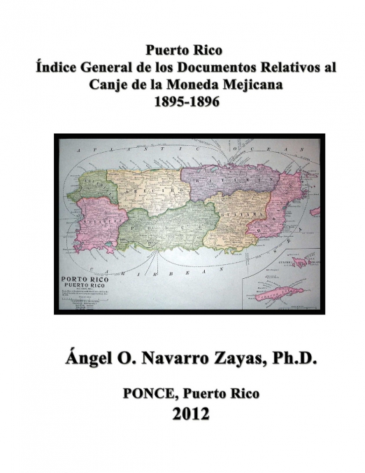 PUERTO RICO. INDICE GENERAL DE LOS DOCUMENTOS RELATIVOS AL C