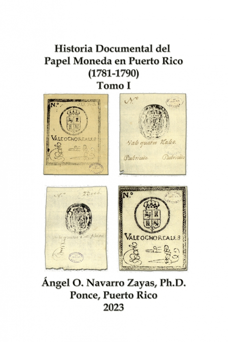HISTORIA DOCUMENTAL DEL PAPEL MONEDA EN PUERTO RICO (1781-17