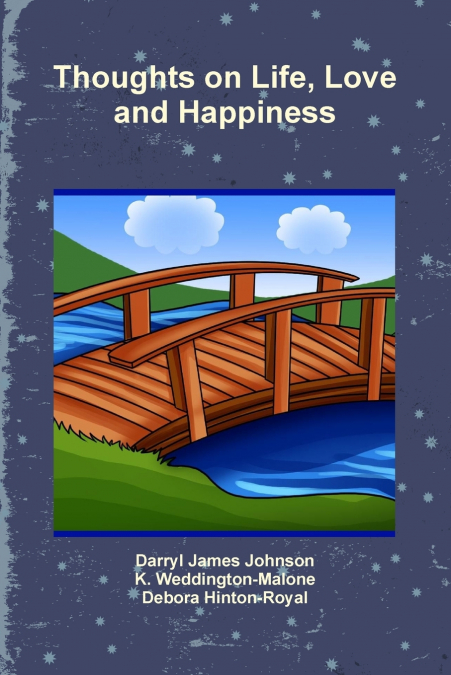 THOUGHTS ON LIFE, LOVE AND HAPPINESS