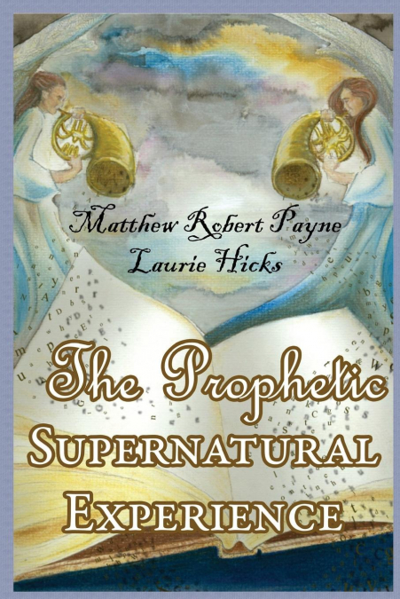 THE PROPHETIC SUPERNATURAL EXPERIENCE