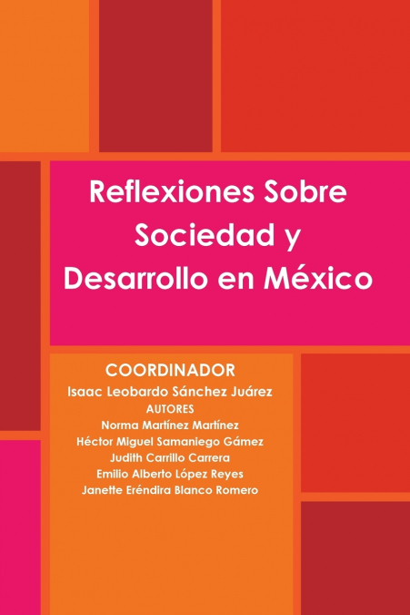 REFLEXIONES SOBRE SOCIEDAD Y DESARROLLO EN MEXICO