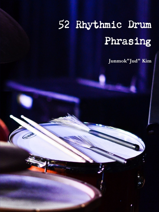 52 RHYTHMIC DRUM PHRASING