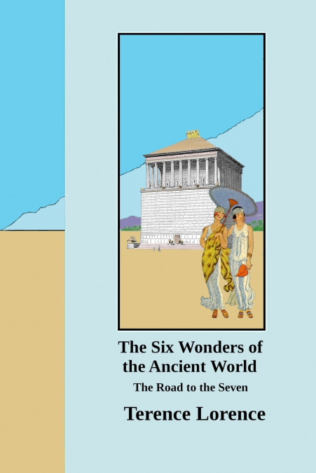 THE SIX WONDERS OF THE ANCIENT WORLD