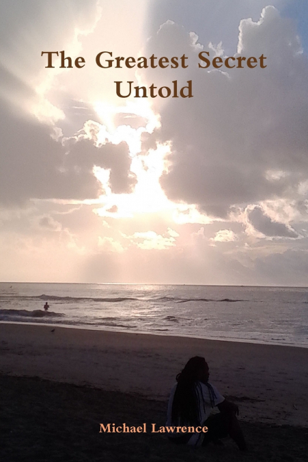 THE GREATEST SECRET UNTOLD