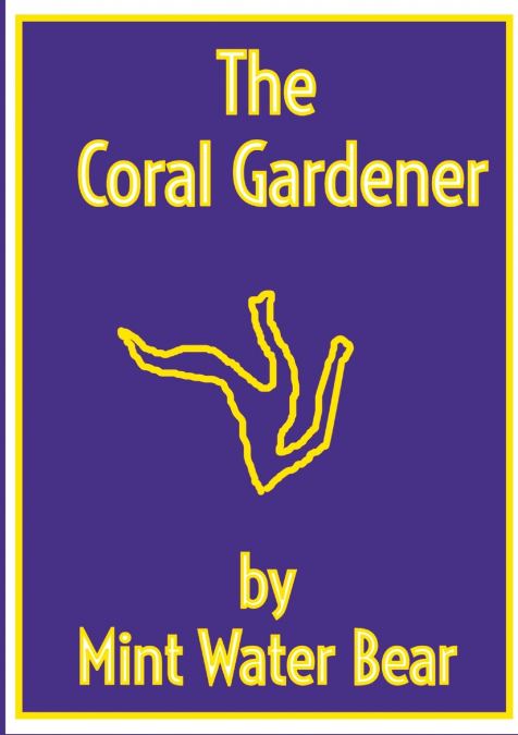 THE CORAL GARDENER