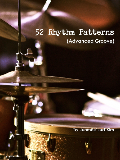 52 RHYTHM PATTERNS (ADVANCED GROOVE)