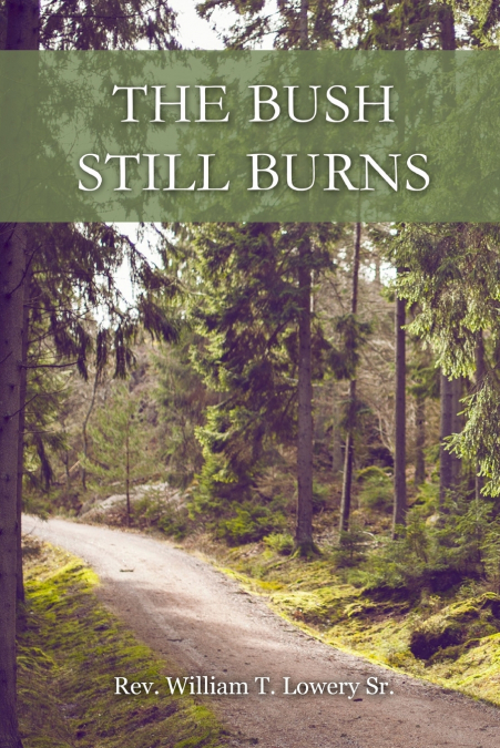 THE BUSH STILL BURNS
