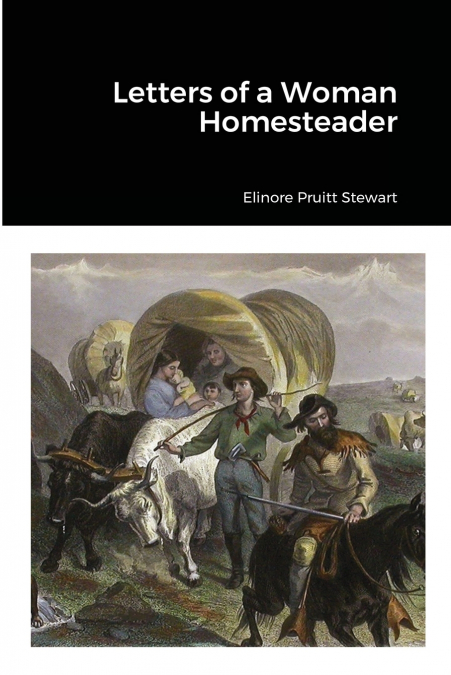 LETTERS OF A WOMAN HOMESTEADER