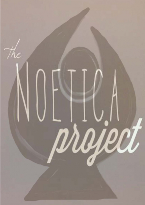 THE NOETICA PROJECT