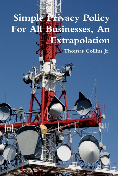 SIMPLE PRIVACY POLICY FOR ALL BUSINESSES, AN EXTRAPOLATION