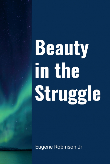 BEAUTY IN THE STRUGGLE