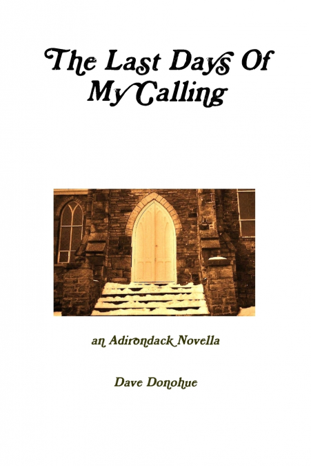 THE LAST DAYS OF MY CALLING
