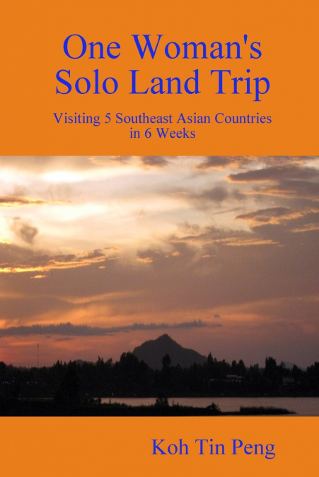 ONE WOMAN?S SOLO LAND TRIP