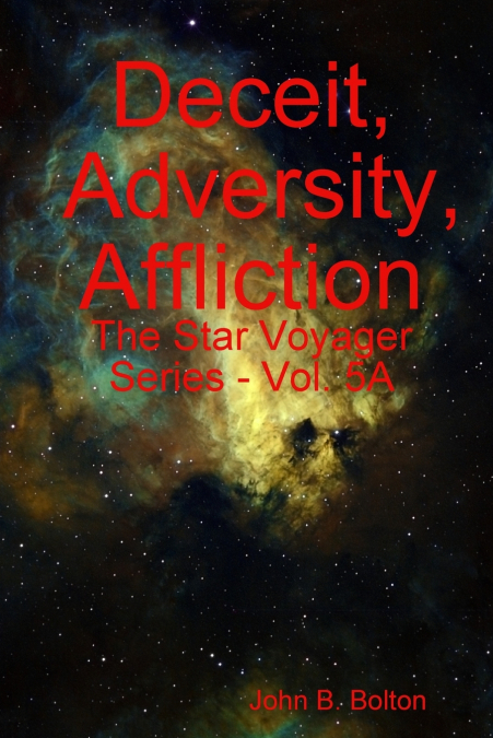 DECEIT, ADVERSITY, AFFLICTION - THE STAR VOYAGER SERIES - VO