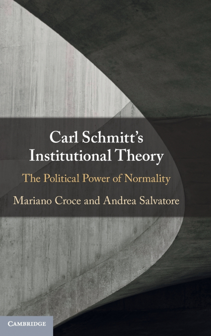 THE LEGAL THEORY OF CARL SCHMITT